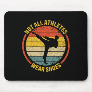 Material Arts Not All Athletes Wear Shoes In Karat Mouse Pad