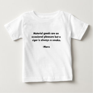 Material Goods... Funny Marxism Quote T-Shirt