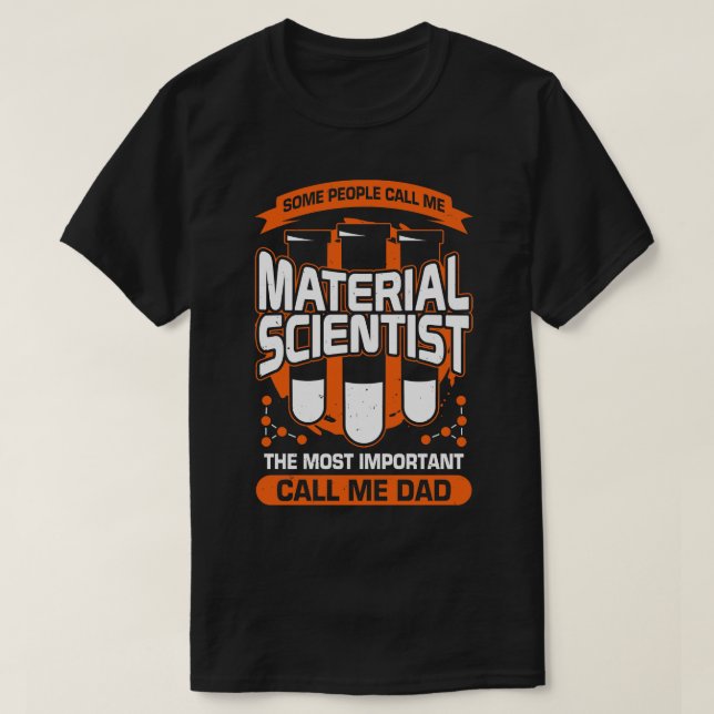 Material Scientist Dad Father Gift T-Shirt (Design Front)