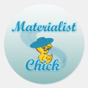 Materialist Chick #3 Classic Round Sticker