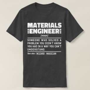 Materials Engineer Noun Cool Engineering Worker T-Shirt