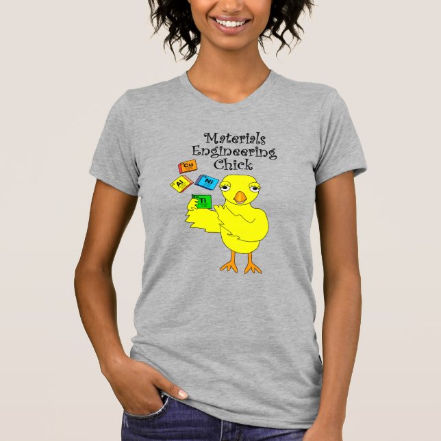 Materials Engineering Chick T-Shirt (Front)