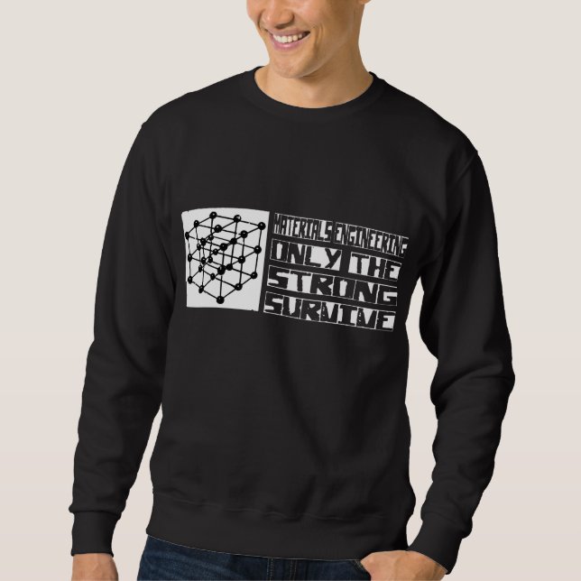 Materials Engineering Survive Sweatshirt (Front)