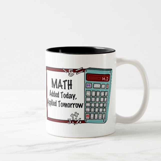Math : Added Today, Applied Tomorrow Two-Tone Coffee Mug (Right)