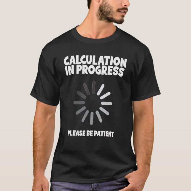 Math Algebra Calculation in Progress Equation T-Shirt (Front)