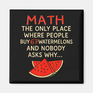 Math And 67 Watermelons Funny 6 7 Meme Calculation Magnet