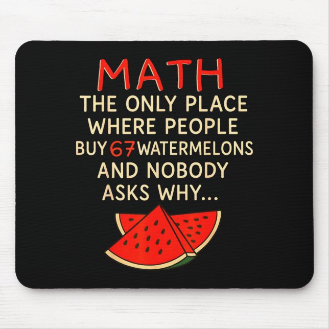 Math And 67 Watermelons Funny 6 7 Meme Calculation Mouse Pad (Front)
