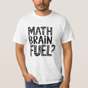 Math Brain Fuel T-Shirt