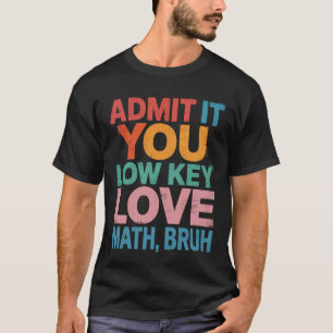 Math Bruheacher Funny girl T-Shirt