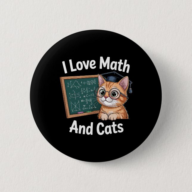 Math Cat Lover Funny Math Teacher I Love Math And  6 Cm Round Badge (Front)
