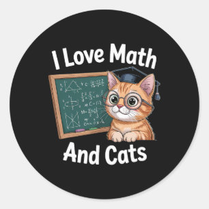 Math Cat Lover Funny Math Teacher I Love Math And Classic Round Sticker