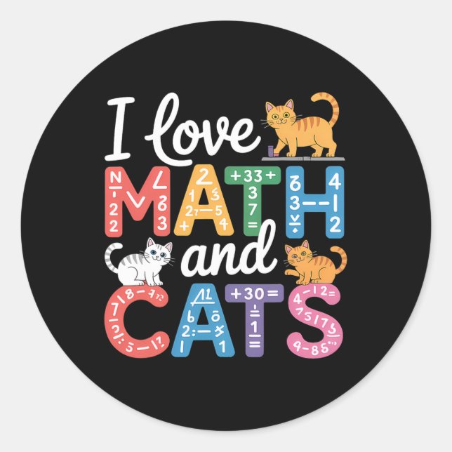 Math Cat Lover Funny Math Teacher I Love Math And  Classic Round Sticker (Front)