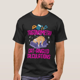 Math Cat Lover Teacher Pet Owner Humour Nerdy Math T-Shirt