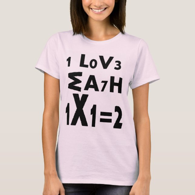 Math Cool Games of Words funny I LOVE MATH 1x1=2 T-Shirt (Front)