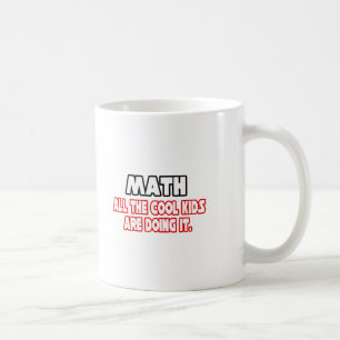 Math...Cool Kids Coffee Mug