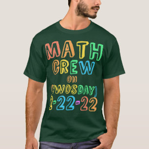 MATH CREW Twosday TEACHER 22nd 2022 22 Teaching Te T-Shirt