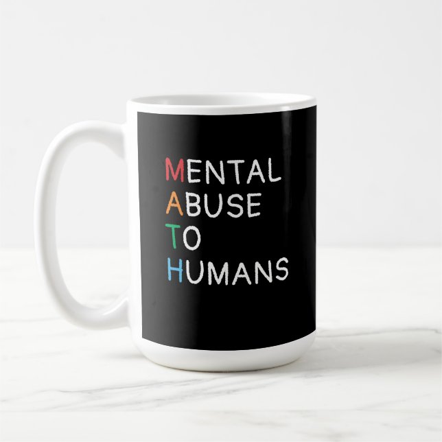 Math Defined Mental Abuse To Humans Funny Mug (Left)