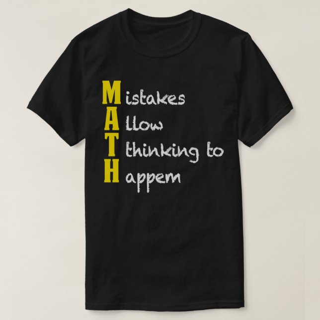 MAth Design Funny Math Gifts Mistakes Allow Thinki T-Shirt (Design Front)
