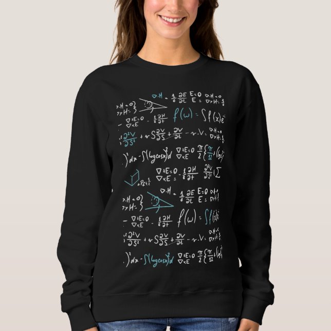 Math formulas mathematics physics student teacher  sweatshirt (Front)