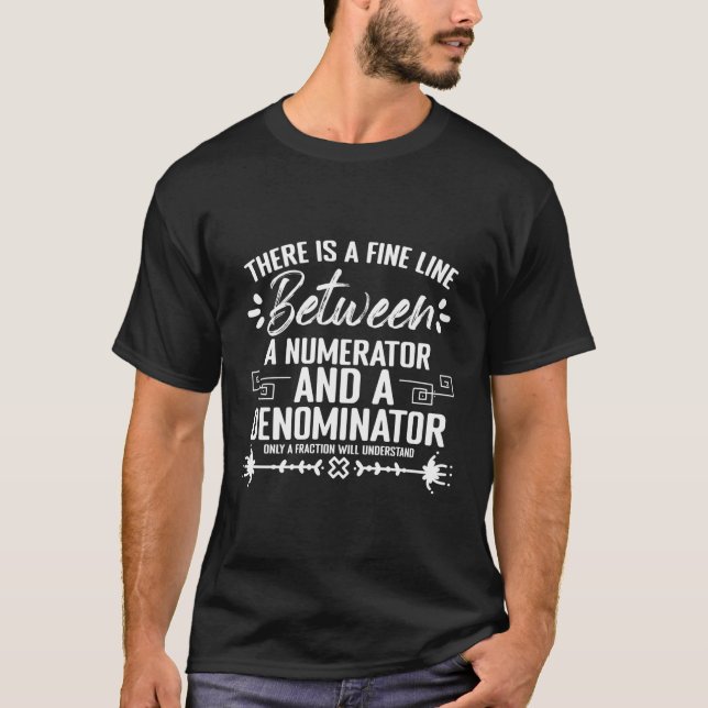 Math Fractions Numerator Denominator Mathematician T-Shirt (Front)
