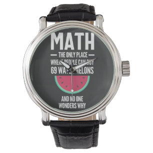 Math. Funny Math Sarcasm Quote Gift Watch