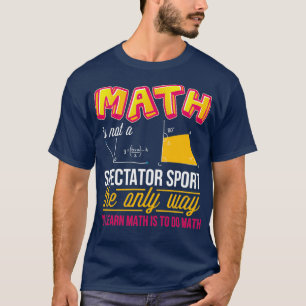 Math funny teacher learn math for men women T-Shirt