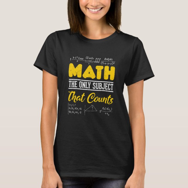 Math Geek Math The Only Subject That Counts Nerd M T-Shirt (Front)