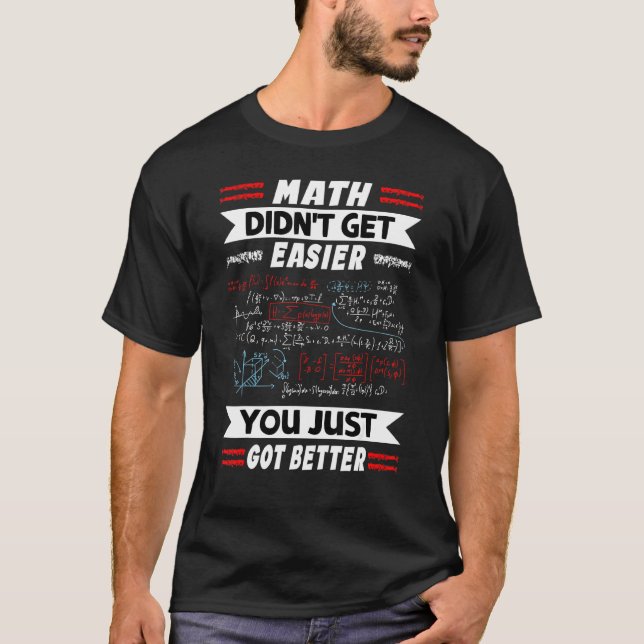 Math Geeks Pi Day Math Didn't Get Easier Awesome N T-Shirt (Front)
