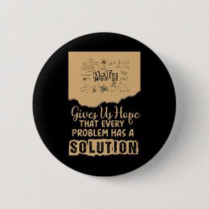 Math Gives Us Hope Problem Solution Inspirational 6 Cm Round Badge