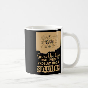 Math Gives Us Hope Problem Solution Inspirational Coffee Mug