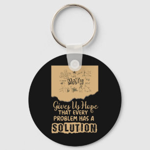 Math Gives Us Hope Problem Solution Inspirational Key Ring
