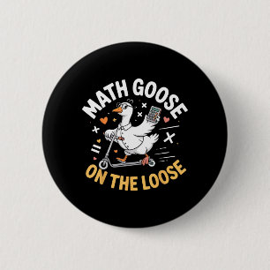 Math Goose On The Loose Funny Math Teacher 6 Cm Round Badge