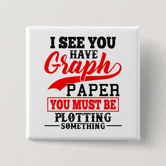 Math Graph paper plotting something Pun Teacher 15 Cm Square Badge (Front)