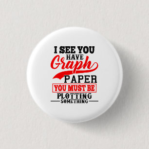 Math Graph paper plotting something Pun Teacher 3 Cm Round Badge