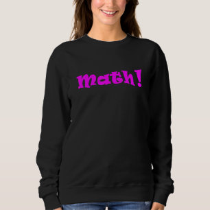 Math Great Mathematics  Design Mathletes Unite 2 Sweatshirt