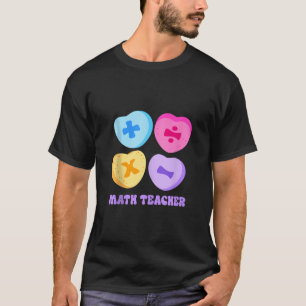 Math Hearts Candy Valentines Day Funny Math Teache T-Shirt