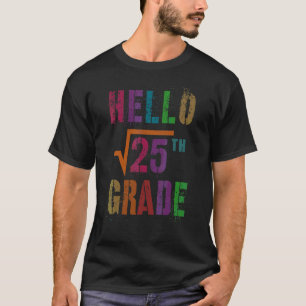 Math Hello 5th Grade Square Root 25 Stud Teacher S T-Shirt