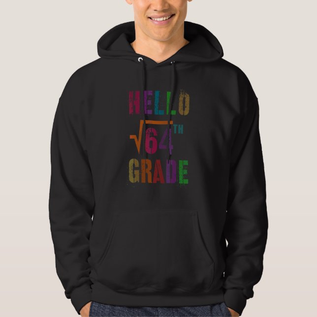 Math Hello 8th Grade Square Root 64 Stud Teacher S Hoodie (Front)