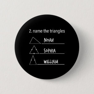 Math Humour Funny Name The Triangles Noah Sophia W 6 Cm Round Badge