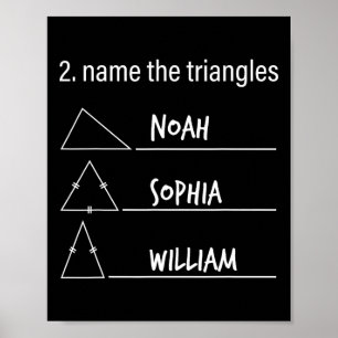 Math Humour Funny Name The Triangles Noah Sophia W Poster