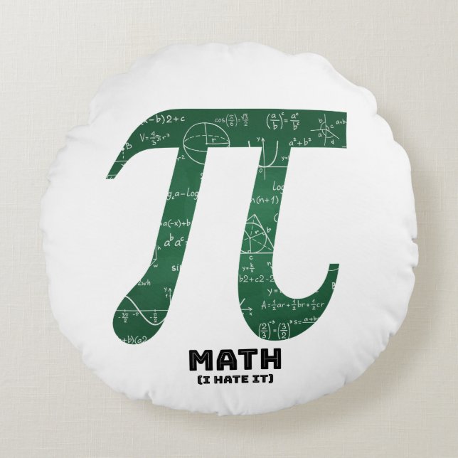 Math I Hate It - Science Quotes Round Cushion (Front)