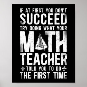 Math If At First You Don'T Succeed Try Doing What Poster
