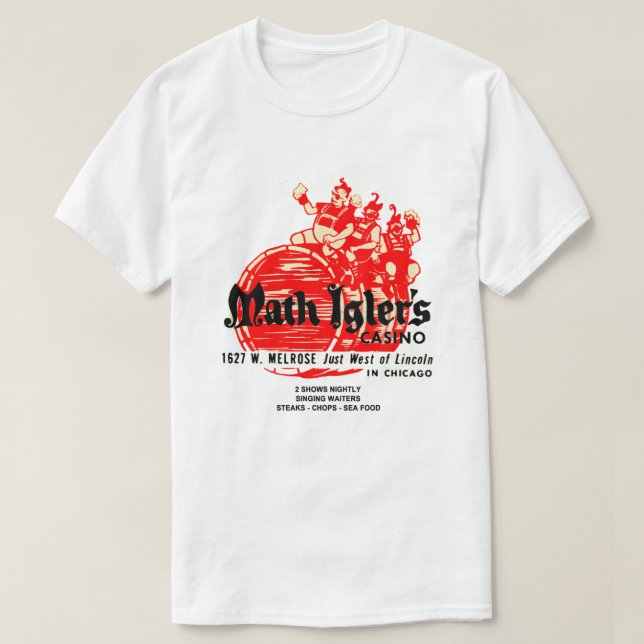 Math Igler's Casino Restaurant, Chicago T-Shirt (Design Front)