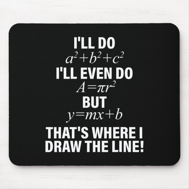 Math I'll Do I'll Even Do But That's Where I Draw  Mouse Pad (Front)
