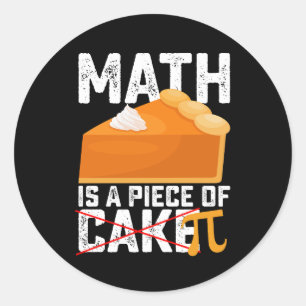 Math Is A Piece Of Cake Pi Day Funny Classic Round Sticker