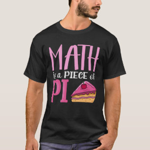 Math Is A Piece Of Pi 1 T-Shirt