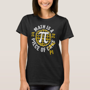 Math Is A Piece Of Pi Day Math Teacher 3 14 Equati T-Shirt