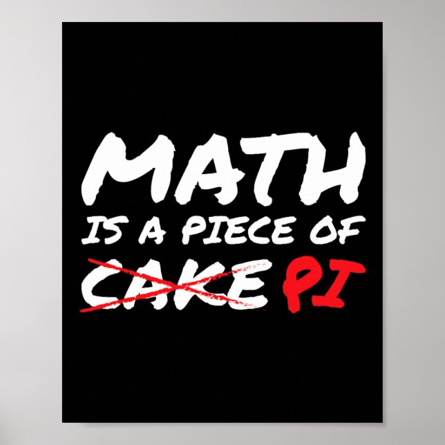 Math Is A Piece Of Pi Not Cake Pi Day Funny Gift  Poster (Front)