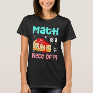 Math Is A Piece Of Pie Math  Pi Day Kids Student P T-Shirt