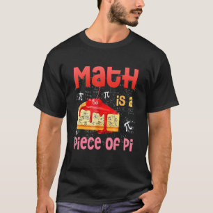 Math Is A Piece Of Pie Math Pi Day Kids Student T-Shirt